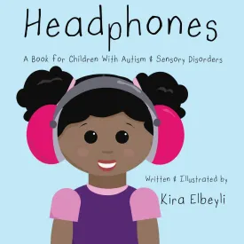 Headphones: A Book for Children With Autism & Sensory Disorders Paperback  March 3, 2020